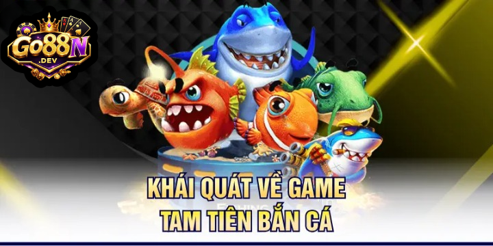 Tam Tiên Bắn Cá Go88